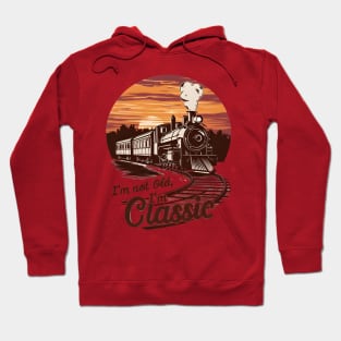 Stylish Train I'm not old I'm classic Hoodie